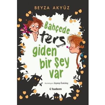 Bahçede Ters Giden Bir Şey Var - Beyza Akyüz