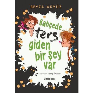 Bahçede Ters Giden Bir Şey Var - Beyza Akyüz