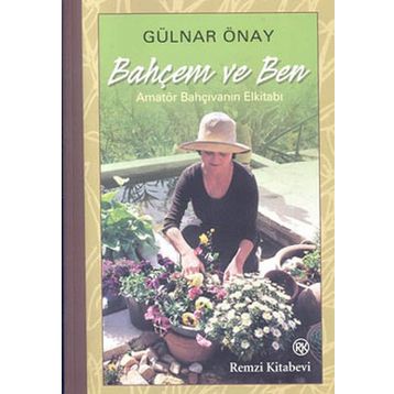 Bahçem ve Ben - Gülnar Önay