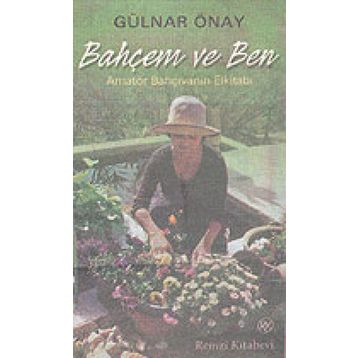 Bahçem ve Ben - Gülnar Önay