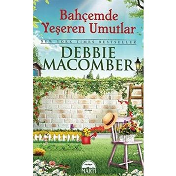 BAHÇEMDE YEŞEREN UMUTLAR - DEBBIE MACOMBER