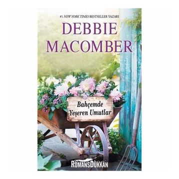BAHÇEMDE YEŞEREN UMUTLAR - DEBBIE MACOMBER