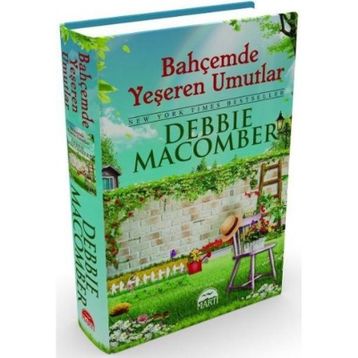 BAHÇEMDE YEŞEREN UMUTLAR - DEBBIE MACOMBER