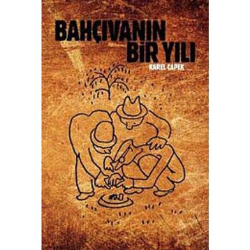 BAHÇIVANIN BIR YILI - KAREL CAPEK