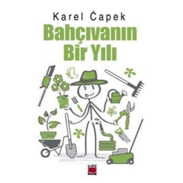 BAHÇIVANIN BIR YILI - KAREL CAPEK