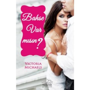 Bahse Var Mısın? - Victoria Michaels