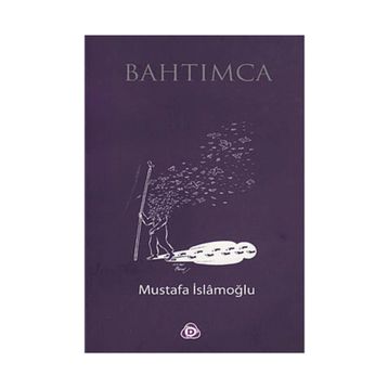 BAHTIMCA - MUSTAFA İSLAMOĞLU