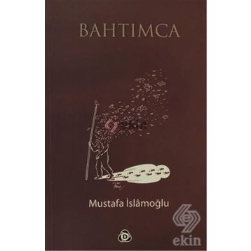 BAHTIMCA - MUSTAFA İSLAMOĞLU