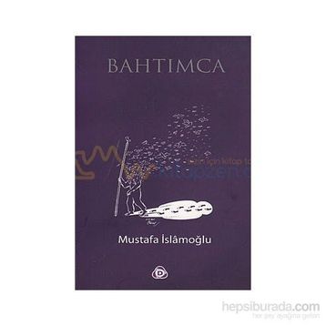 BAHTIMCA - MUSTAFA İSLAMOĞLU