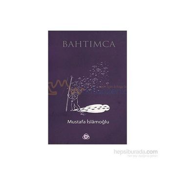 BAHTIMCA - MUSTAFA İSLAMOĞLU
