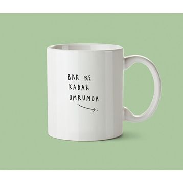 Bak Ne Kadar Umrumda Baskılı Kupa