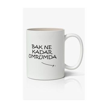 Bak Ne Kadar Umrumda Yazılı Baskılı Kupa