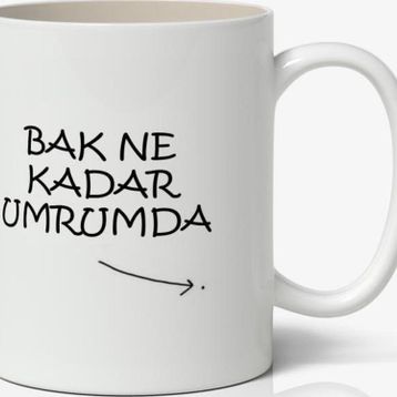 Bak Ne Kadar Umrumda Yazılı Baskılı Kupa