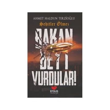 Bakan Bey'i Vurdular - Ahmet Haldun Terzioğlu