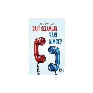Baki Selamlar Baki Kimse? - Veli Bayrak