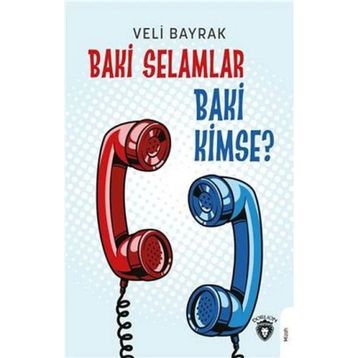 Baki Selamlar Baki Kimse? - Veli Bayrak