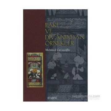 BAKI VE DİVANINDAN ÖRNEKLER - MEHMED ÇAVUŞOĞLU