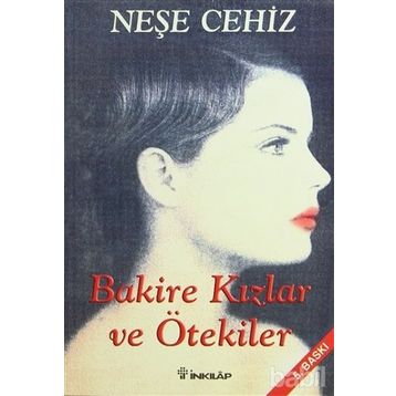 BAKIRE KIZLAR VE ÖTEKILER - NEŞE CEHIZ