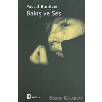 BAKIŞ VE SES - PASCAL BONITZER