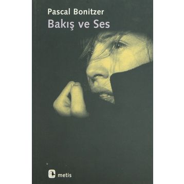 BAKIŞ VE SES - PASCAL BONITZER