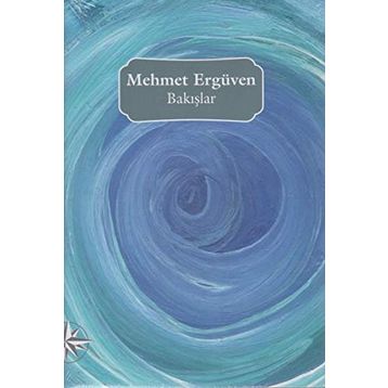 Bakışlar - Mehmet Ergüven