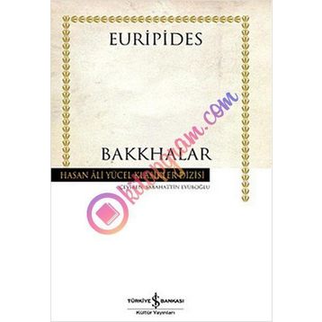 Bakkhalar - Hasan Ali Yücel Klasikleri - Euripides