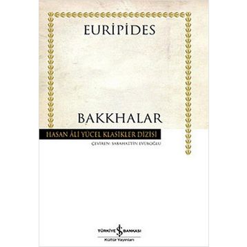 Bakkhalar - Hasan Ali Yücel Klasikleri - Euripides