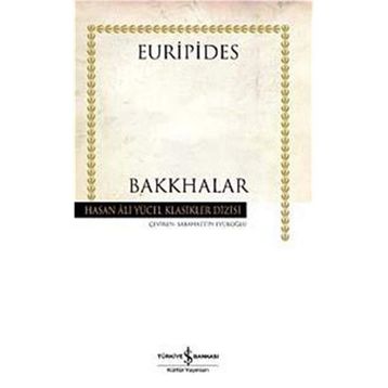 Bakkhalar - Hasan Ali Yücel Klasikleri
