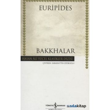 Bakkhalar - Hasan Ali Yücel Klasikleri