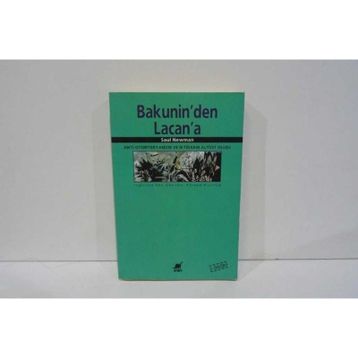 BAKUNIN'DEN LACAN'A ANTI-OTORITERYANIZM VE İKTİDARIN ALTÜST OLUŞU - SAUL NEWMAN