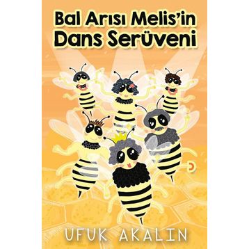 Bal Arısı Melis'in Dans Serüveni - Ufuk Akalın