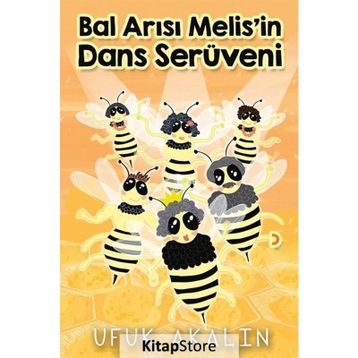 Bal Arısı Melis'in Dans Serüveni - Ufuk Akalın