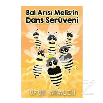 Bal Arısı Melis'in Dans Serüveni - Ufuk Akalın