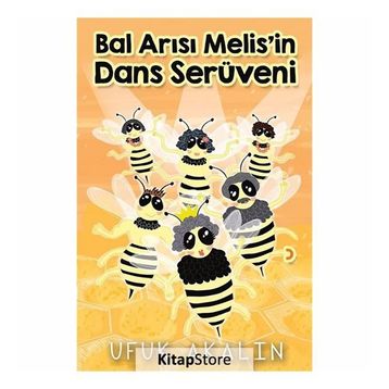 Bal Arısı Melis'in Dans Serüveni - Ufuk Akalın