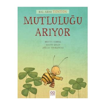 Bal Arısı Tonton Mutluluğu Arıyor - Britta Sabbag Maite Kelly