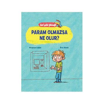 Bal Gibi Felsefe - Param Olmazsa Ne Olur? - Brigitte Labbe Eric Gaste