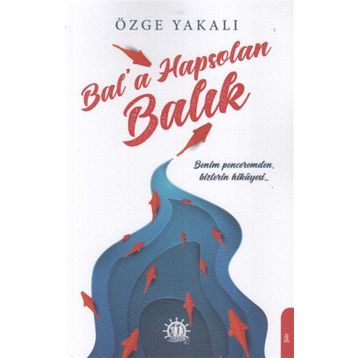 Bal’a Hapsolan Balık - Özge Yakalı