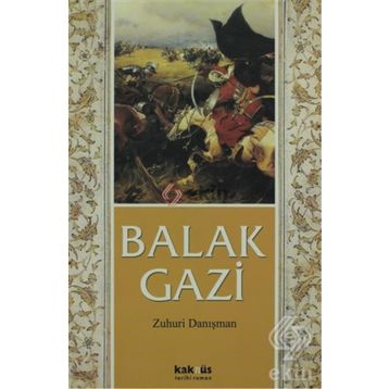 BALAK GAZI - ZUHURI DANIŞMAN