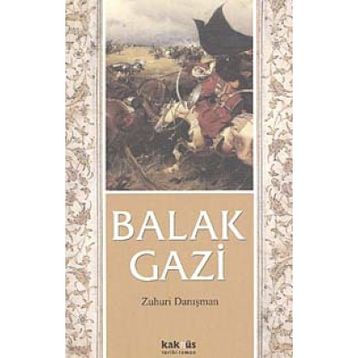 BALAK GAZI - ZUHURI DANIŞMAN