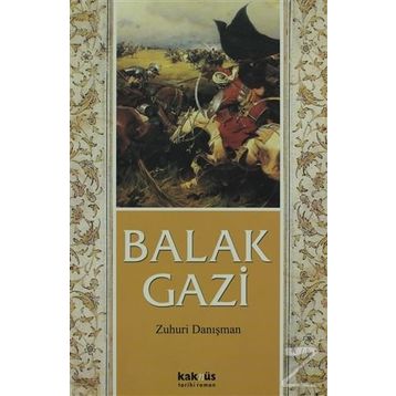 BALAK GAZI - ZUHURI DANIŞMAN