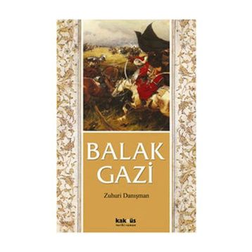 BALAK GAZI - ZUHURI DANIŞMAN