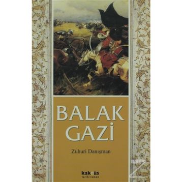 BALAK GAZI - ZUHURI DANIŞMAN