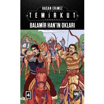 Balamir Hanın Okları - Temirkut 4 - Hasan Erimez