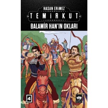 Balamir Hanın Okları - Temirkut 4 - Hasan Erimez