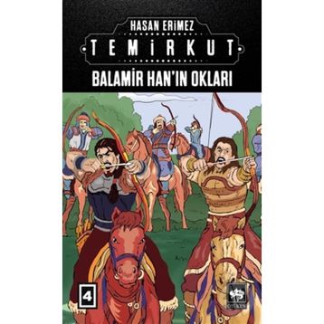 Balamir Hanın Okları - Temirkut 4 - Hasan Erimez