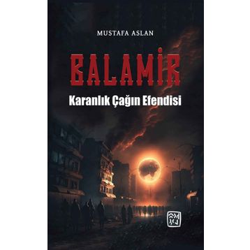 Balamir Karanlık Çağın Efendisi Mustafa Aslan
