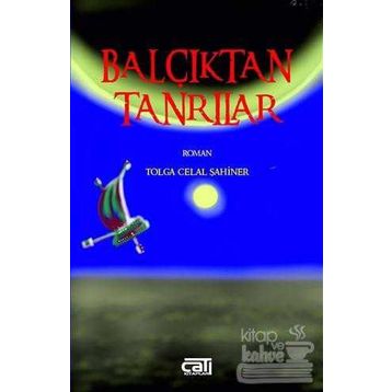 Balçıktan Tanrılar - Tolga Celal Şahiner
