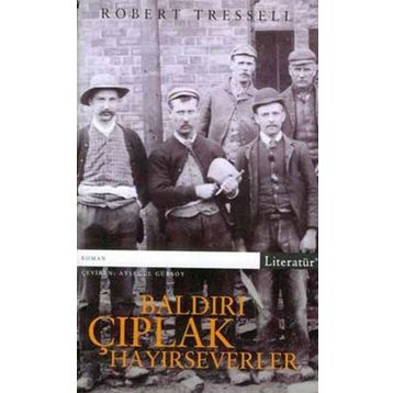 Baldırı Çıplak Hayırseverler - Robert Tressell