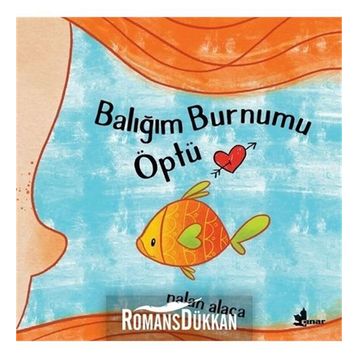 Balığım Burnumu Öptü - Nalan Alaca