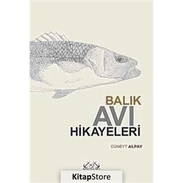 BALIK AVI HIKAYELERI - CÜNEYT ALPAY